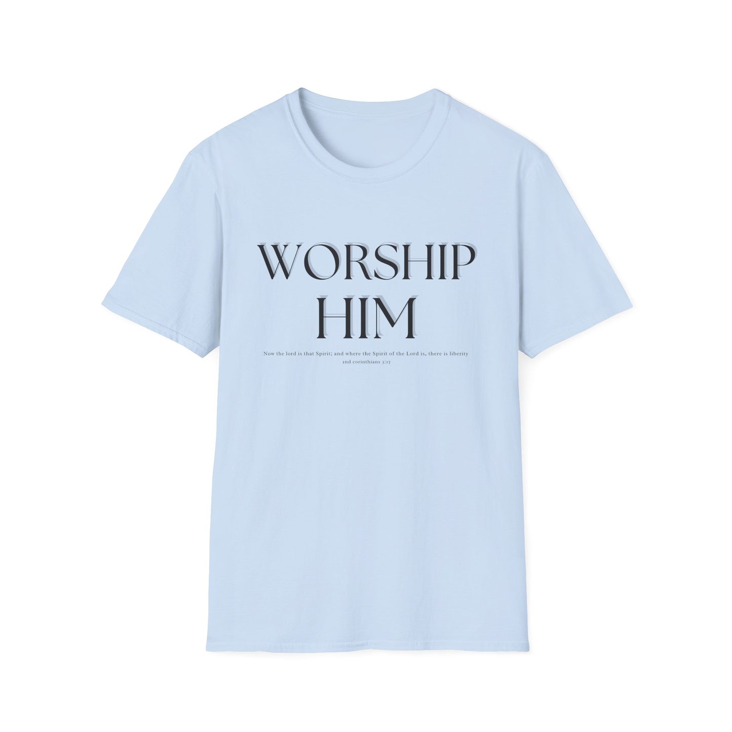Worship Him T-Shirt | Christian Faith Tee Shirt