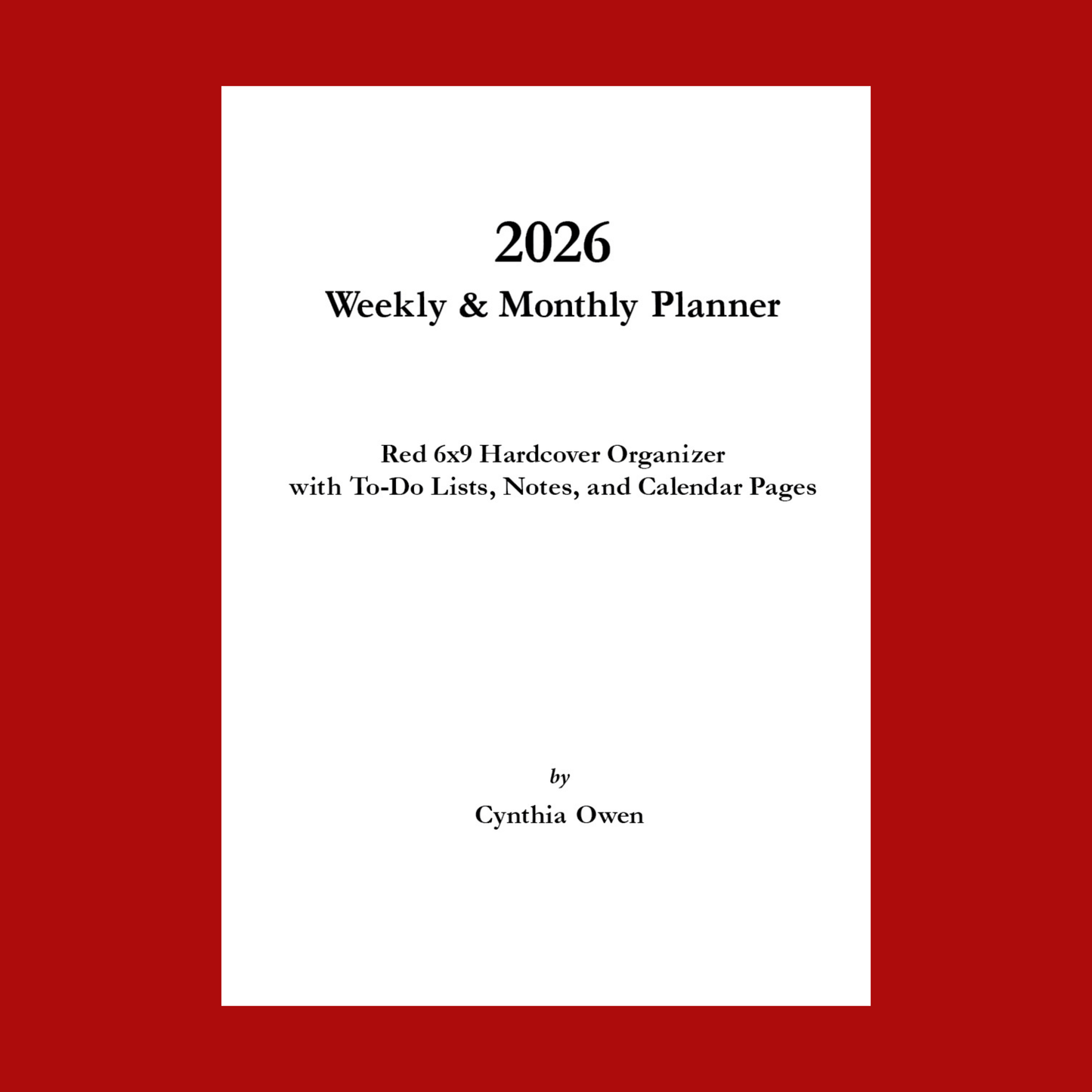 2026 Daily, Weekly, Monthly Planner: Minimalist 6x9 Red Hardcover