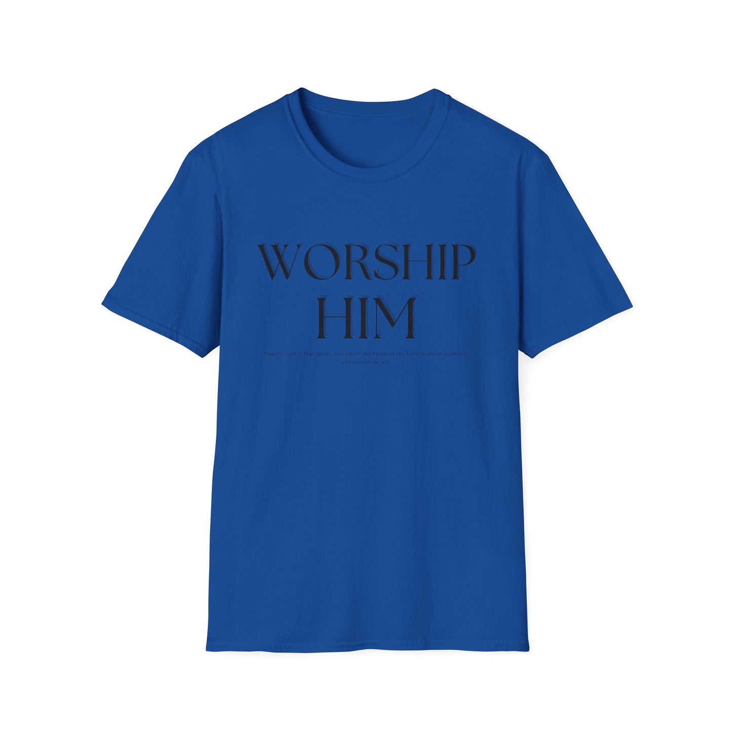 Worship Him T-Shirt | Christian Faith Tee Shirt
