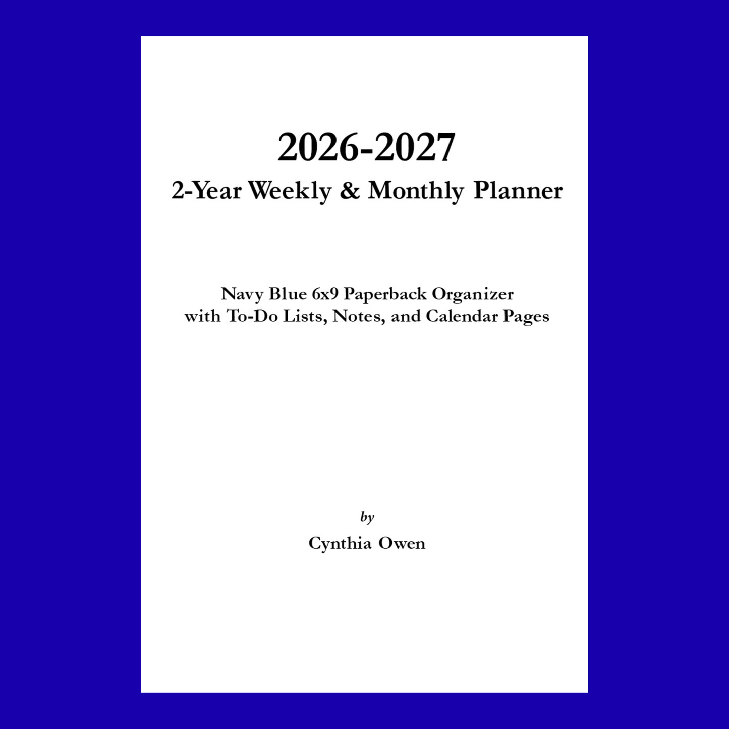 2026–2027 Navy Blue Weekly & Monthly Planner – 2 Year Minimalist 6x9 Paperback Agenda Organizer