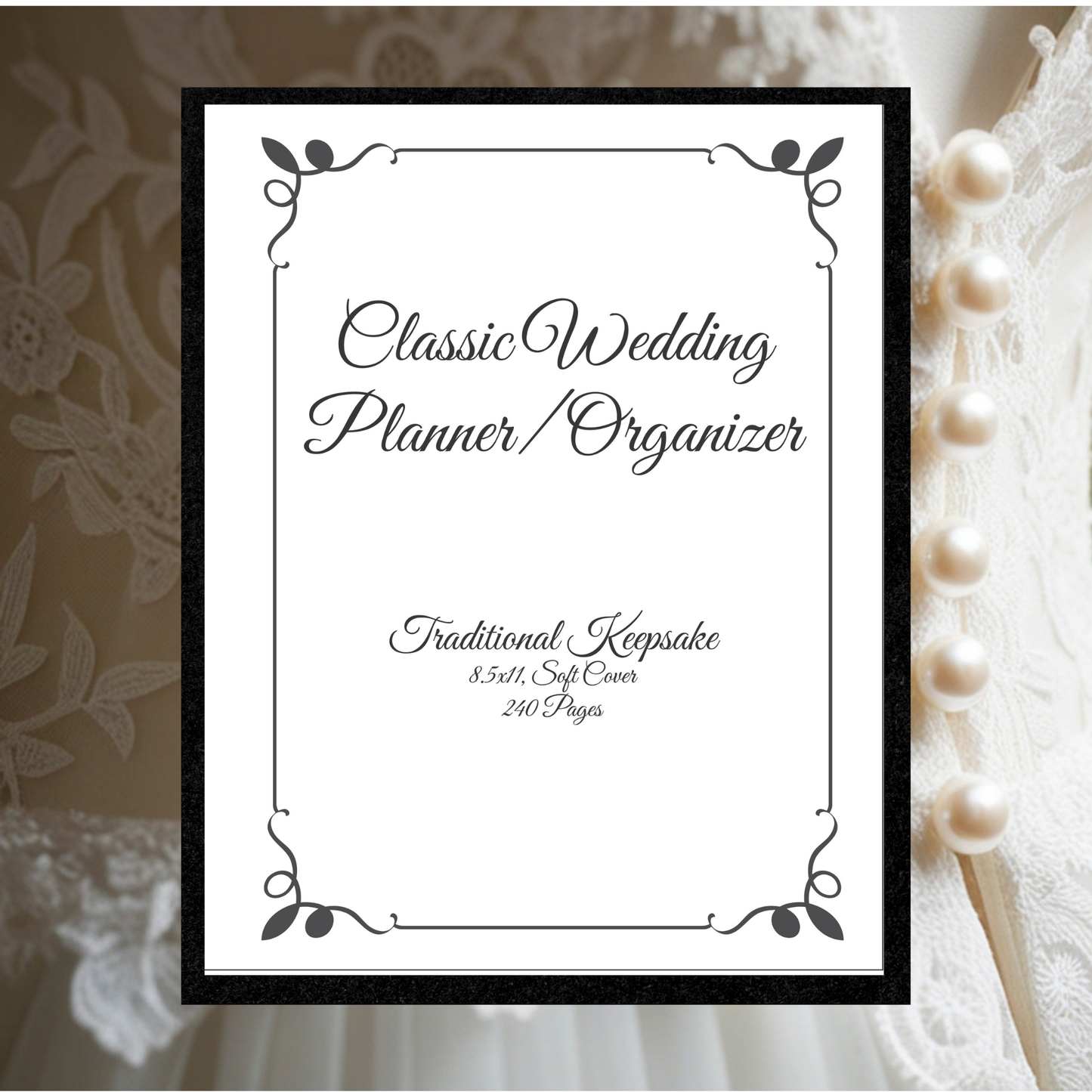 Classic Wedding Planner & Organizer – Traditional Keepsake, 8.5 x 11, Soft Cover, 240 Pages